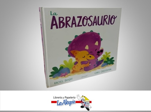[9788414031810] LA ABRAZOSAURIO TEMATICA CUENTO INFANTILES AUTOR RACHEL BRIGH/CHRIS CHATTERTON MARCA EDELVIVES