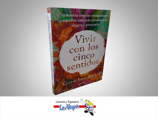 [9786287707320] VIVIR CON LOS CINCOS SENTIDOS TEMATICA AUTOAYUDA AUTOR GRETCHEN RUBIN MARCA DIANA
