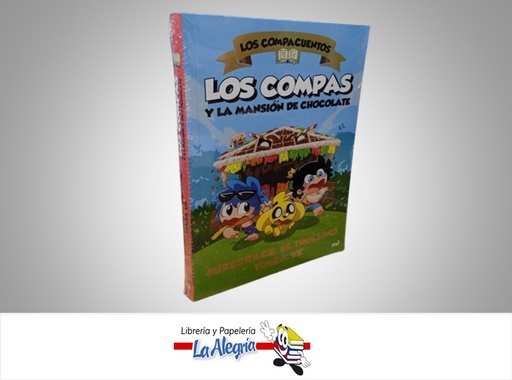 [9786287583351] LOS COMPAS Y LA MANSION DE CHOCOLATE TEMATICA CUENTOS AUTOR MIKECRACK, EL TROLLINO EDITORIAL 4YOU2