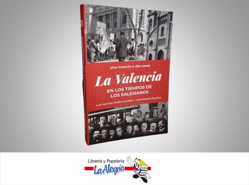 [9798342861335] LA VALENCIA DE LOS TIEMPOS SALESIANOS TEMATICA HISTORIA AUTOR LUIS HERACLIO MEDINA/JOSE A. PARDIÑAS MARCA EDICIONES PETIT