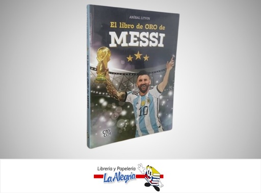 [9786313001323] EL LIBRO DE ORO DE MESSI TEMATICA BIOGRAFIA AUTOR ANIBAL LITVIN MARCA V&R EDITORA
