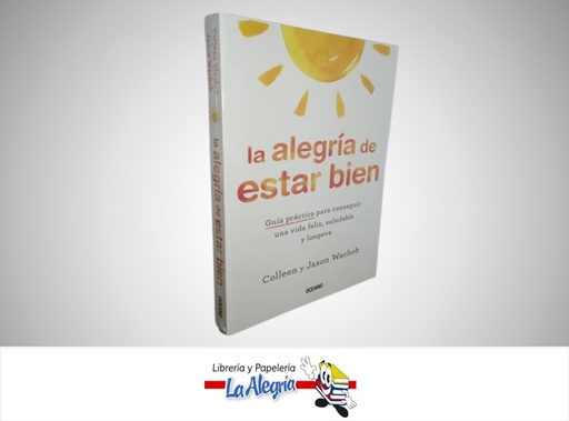 [9786075578057] LA ALEGRIA DE ESTAR BIEN TEMATICA AUTOAYUDA AUTOR COLLEEN Y JASON WACHOB MARCA OCEANO