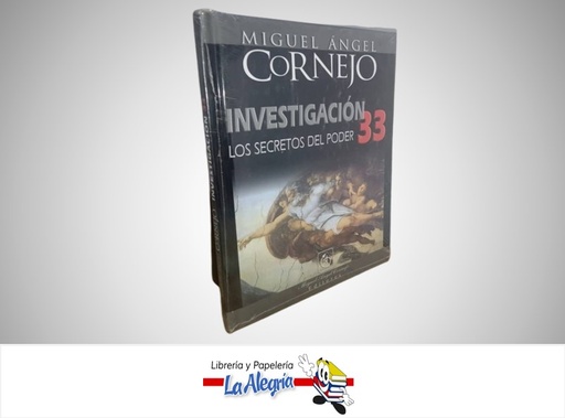 [7011891000911] INVESTIGACION LOS 33 SECRETOS DEL PODER TEMATICA INVESTIGACION AUTOR MIGUEL ANGEL CORNEJO MARCA CORNEJO EDITORES