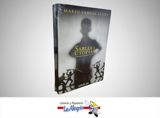 [9789587048933] SABLES Y UTOPIAS VISIONES DE AMERICA LATINA TEMATICA ENSAYO AUTOS MARIO VARGAS LLOSA MARCA AGUILAR