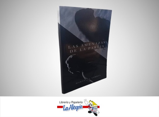[9798340352583] LAS AMENAZAS DE LA PAREJA TEMATICA AUTOAYUDA AUTOR HORTELIO TORRES MARCA HORTELIO TORRES