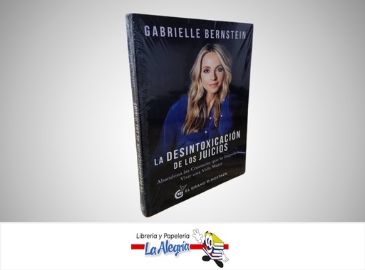 [9788494815942] LA DESINTOXICACION DE LOS JUICIOS TEMATICA AUTOAYUDA AUTOR GABRIELLE BERNSTEIN EL GRANO DE MOSTAZA
