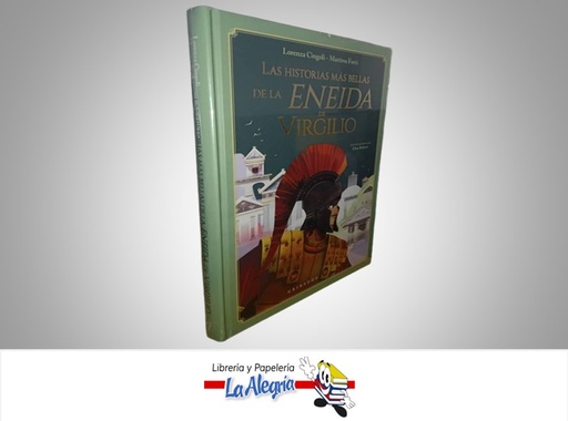 [9788412633634] LAS HISTORIAS MAS BELLAS DE LA ENEIDA DE VIRGILIO LIBRO ILUSTRADO TEMATICA MITOLOGIA AUTOR LORENZA CINGGOLI/MARTINA FORTI  MARCA GRIBAUDO