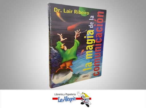 [9788479532772] LA MAGIA DE COMUNICACION TEMATICA AUTOAYUDA AUTOR DR. LAIR RIBEIRO MARCA URANO
