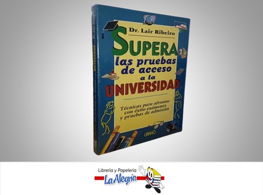 [9788479531867] SUPERA LAS PRUEBAS DE ACCESO A LA UNIVERSIDAD TEMATICA AUTOAYUDA AUTOR DR. LAIR RIBEIRO MARCA URANO