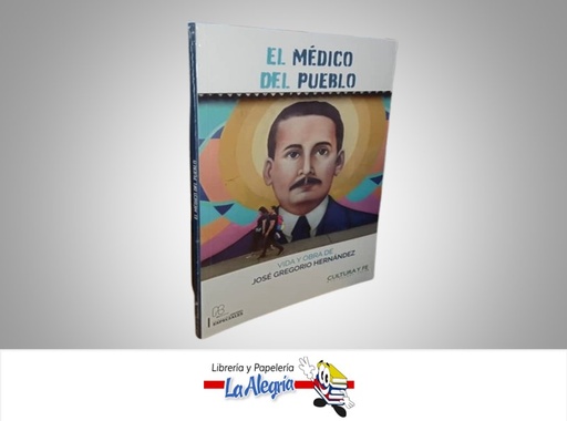 [9789804392009] EL MEDICO DEL PUEBLO VIDA Y OBRA DE JOSE GREGORIO HERNANDEZ  TEMATICA BIOGRAFIA AUTOR UCAB MARCA ABEDICIONES