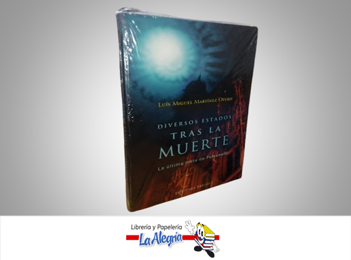 [9788497774673] DIVERSOS ESTADOS TRAS LA MUERTE TEMATICA ESOTERISMO  AUTOR LUIS MIGUEL MARTINEZ OTERO MARCA EDICIONES OBELISCO