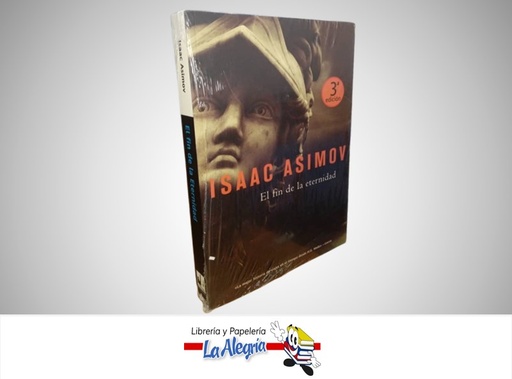 [9788498003611] EL FIN DE LA ETERNIDAD TEMATICA NOVELA FICCION AUTOR ISAAC ASIMOV MARCA LA FACTORIA DE IDEAS