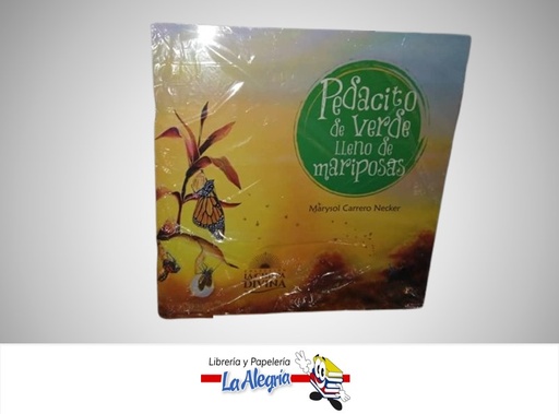 [9789801818823] PEDACITO DE VERDE LLENO DE MARIPOSAS TEMATICA CUENTOS AUTOR MARYSOL CARRERO NECKER MARCA COLECCION LA CHISPA DIVINA