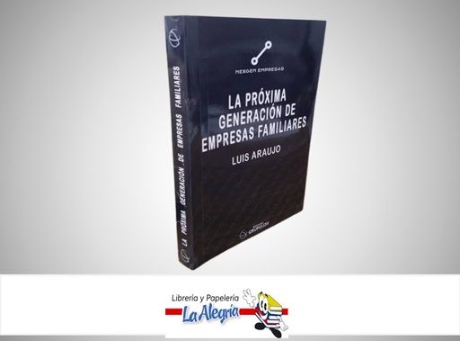 [9791399033410] LA PROXIMA GENERACION DE EMPRESAS FAMILIARES TEMATICA NEGOCIOS Y GERENCIA AUTOR LUIS ARAUJO EDITORIAL GRUPO J3V